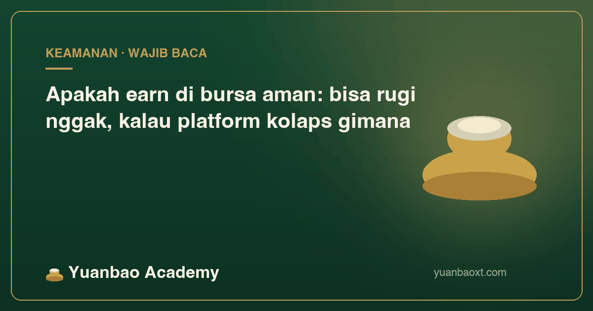 Sampul apakah earn bursa aman dan risiko platform kolaps