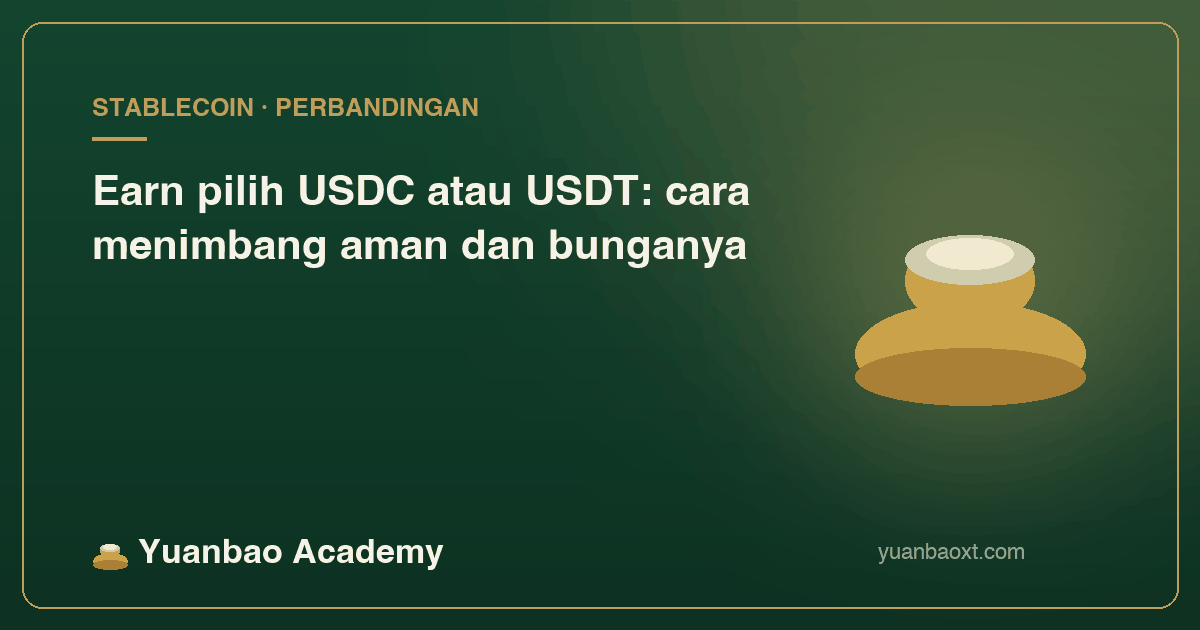 Sampul perbandingan keamanan dan bunga earn USDC dan USDT
