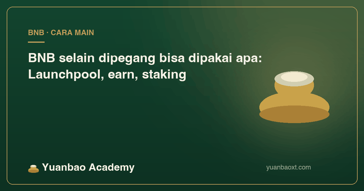Sampul beberapa cara pakai BNB Launchpool earn staking dan diskon biaya
