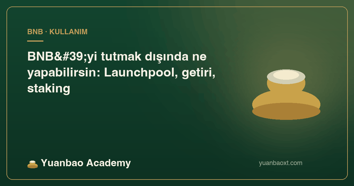 BNB'yi tutmak dışında ne yapabilirsin kapağı